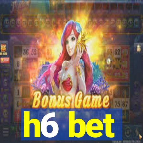 h6 bet